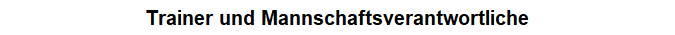 Trainer und Mannschaftsverantwortliche